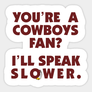 Cowboys Fan? Speak Slower. Sticker